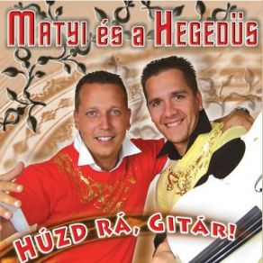 Download track Huzd Ra, Gitar Matyi Es A Hegedus