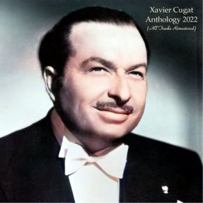 Download track Lady Of Spain (Remastered 2017) Xavier CugatXavier Cugat And His Orchestra