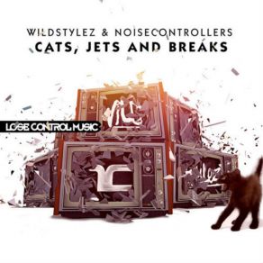 Download track Cats, Jets And Breaks (Original Mix) Noisecontrollers, Wildstylez