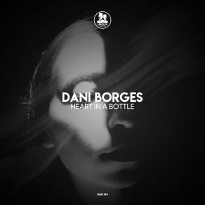 Download track Heart In A Bottle Dani Borges