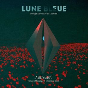 Download track La Lune Pleure Antiquarks, Richard Monségu, Sébastien Tron