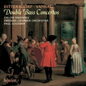 Download track Vanhal: Double Bass Concerto In D Major - III. Allegro Paul Goodwin, Swedish Chamber Orchestra, Chi-Chi Nwanoku