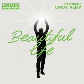 Download track Beautiful Life (Kat Krazy Radio Edit) Armin Van Buuren, Cindy Alma