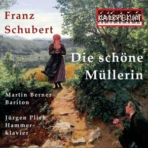 Download track Der Müller Und Der Bach Franz Schubert, Martin Berner, Jürgen Plich