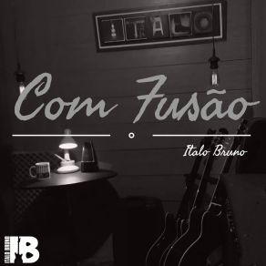 Download track Com Fusão Italo Brunno