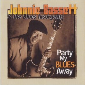 Download track Money Back Guarantee Johnnie Bassett, Blues Insurgents