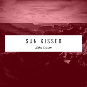 Download track Sun Kissed Kuba Cowan