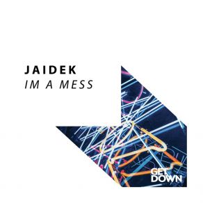 Download track I'm A Mess Jaidek