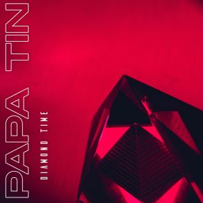 Download track Diamond Time (Radio Edit) Papa Tin