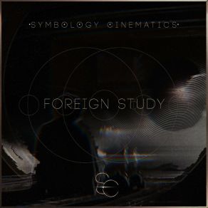 Download track Foreign Study, Pt. 2 Symbology Cinematics