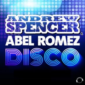 Download track D. I. S. C. O. (Danstyle Remix Edit) Andrew Spencer, Abel Romez