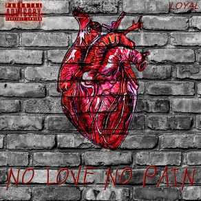 Download track No Love No Pain LOYALGANGLoyal