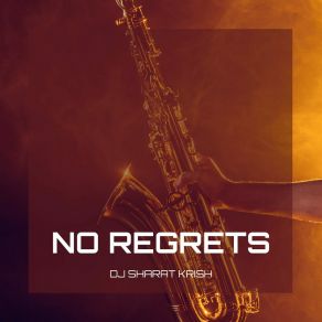 Download track No Regrets DJ Sharat Krish