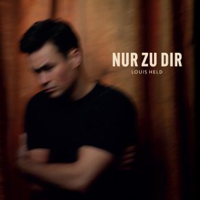 Download track Nur Zu Dir Louis Held