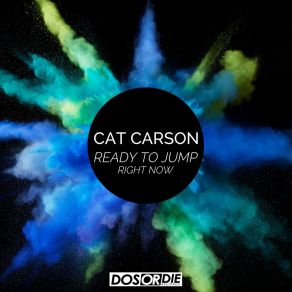 Download track Ready To Jump (Right Now) (Radio Edit) Cat Carson