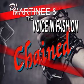 Download track Chained (Mart's Street Beat) (Radio Edit) The Voice In Fashion