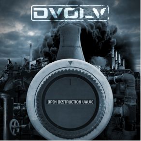 Download track Open Destruction Valve DvolvNicholas Piché