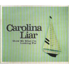 Download track Show Me What I'M Looking For Carolina Liar