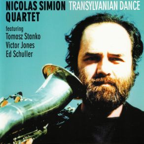 Download track Transylvanian Dance Tomasz Stanko, Ed Schuller, Nicolas Simion, Victor Jones, Nicolas Simion Quartet