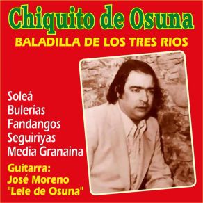 Download track Que Yo Te Quiero De Veras (Media Granaina) Chiquito De OsunaJosé Moreno 