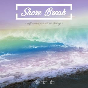 Download track Shore Break Dabzub