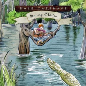 Download track Girl Of The Swamp Dale Cazenave