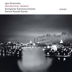 Download track Stravinsky Danses Concertantes For Chamber Orchestra - 2. Pas D'action Stuttgarter Kammerorchester, Dennis Russell Davies