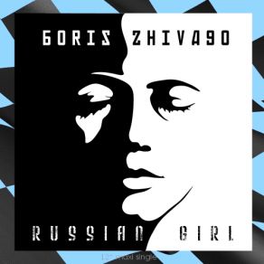 Download track Russian Girl (Kursk Mix) Boris Zhivago, Beach Club Records