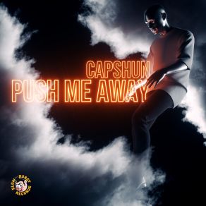 Download track Push Me Away Capshun