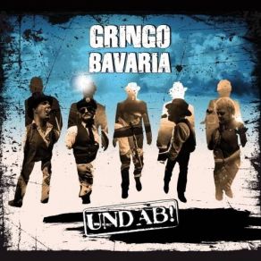 Download track Wer Ned Kimt Hod Frei Gringo Bavaria