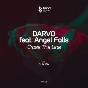 Download track Cross The Line (Radio Edit) Angel Falls, Darvo