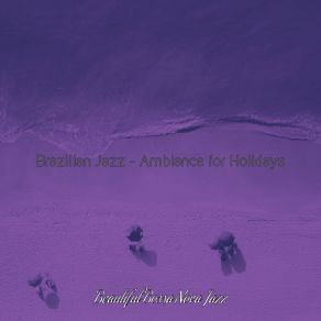 Download track Elegant Backdrops For Holidays Beautiful Bossa Nova Jazz