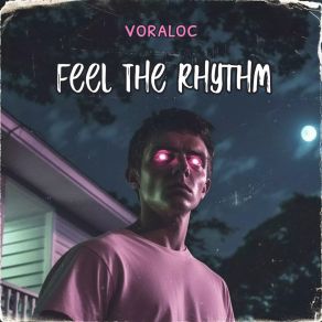 Download track Feel The Rhythm Voraloc