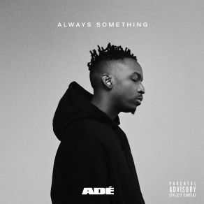 Download track SOMETHING'S UP Ade