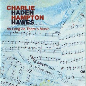 Download track As Long As There's Music Charlie Haden, Hampton Hawes