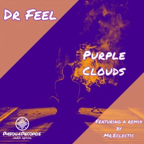 Download track Purple Clouds (Mr. Eclectic S. F. W. M Remix) Dr. FeelMr. Eclectic