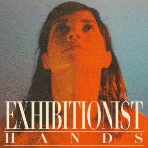 Download track Hands (Willaris K Remix) EXHIBITIONIST