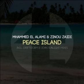 Download track Peace Island (John Sunlight Remix) Mhammed El Alami, Zinou Zaidi