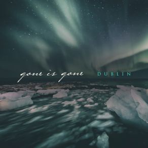 Download track Dublin Gone Is Gone