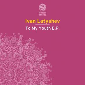 Download track To My Youth Original Mix Ivan Latyshev