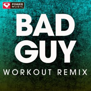 Download track Bad Guy (Extended Handz Up Remix) Power Music Workout