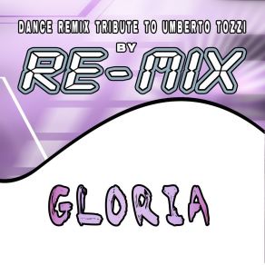 Download track Gloria (Dance Remix) RE-MIX