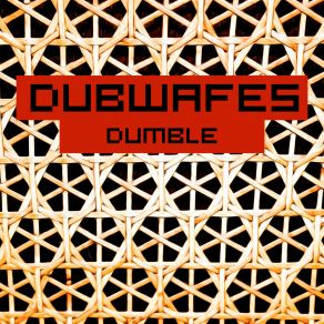 Download track Dubwafes Dumble