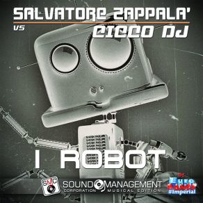 Download track I Roboy (Club Crazy Version) Salvatore Zappalà