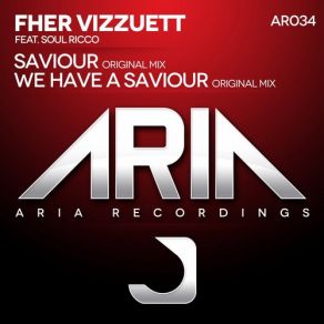 Download track We Have A Saviour (Original Mix) Fher Vizzuett, Soul Ricco