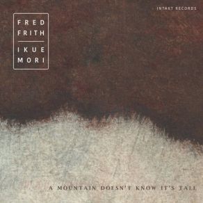 Download track Nothing To It Fred Frith, Ikue Mori