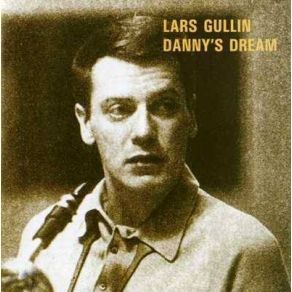 Download track Danny's Dream Monica Zetterlund, Stan Getz, Bengt Hallberg, Lars Gullin