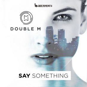 Download track Say Something (Extended Mix) Double M