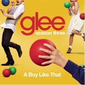 Download track A Boy Like That Glee Cast