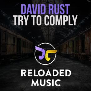 Download track Try To Comply (Oriignal Mix) David Rust